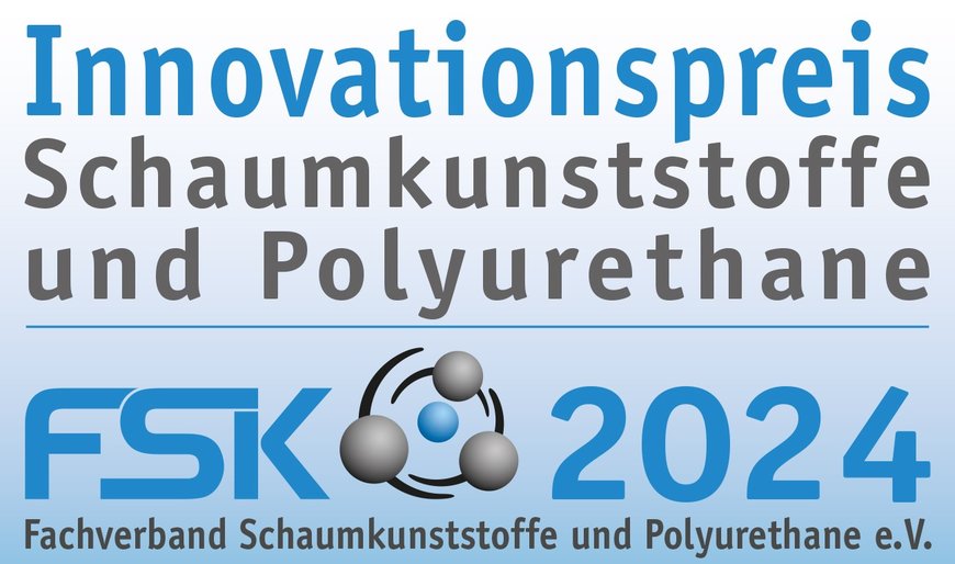 Jetzt bewerben: FSK-Innovationspreis 2024 // Bewerbungsphase vom 15.03.2024 bis 15.06.2024 // Je drei Kategorien für Schaumkunststoffe und Polyurethane